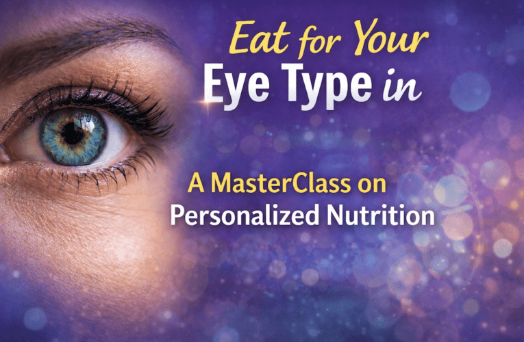 Eat for Your Eye Type in Watauga: A MasterClass on Personalized Nutrition